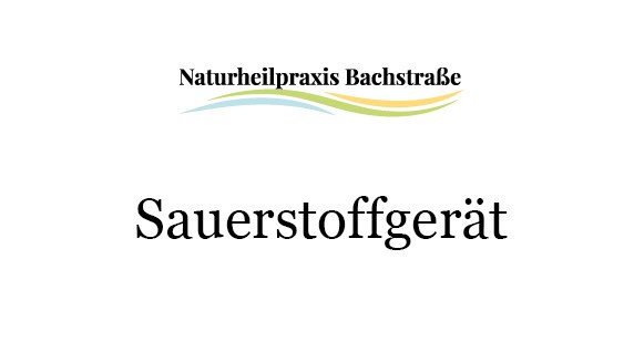 Naturheilpraxsis Bachstrasse - Sauerstoffgeraet